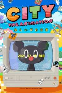 CITY THE ANIMATION - Posters