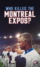 Who Killed the Montreal Expos?
