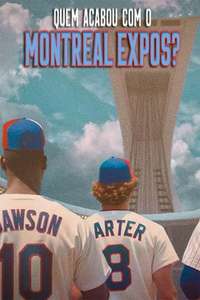 Who Killed the Montreal Expos? - Posters