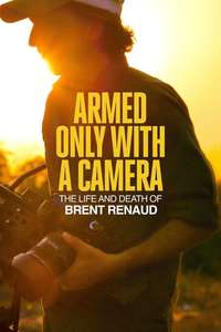 Armed Only with a Camera: The Life and Death of Brent Renaud - Posters