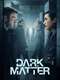 Dark Matter : Season 1