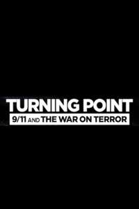 Turning Point: 9/11 and the War on Terror - Posters