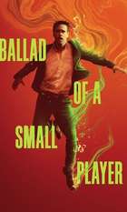 Ballad of a Small Player