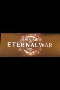 Baahubali: The Eternal War — Part 1 - Posters