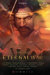 Baahubali: The Eternal War — Part 1 - Posters