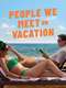 People We Meet on Vacation