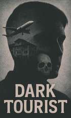 Dark Tourist