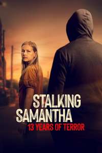 Stalking Samantha: 13 Years of Terror - Posters