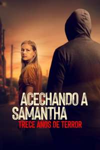 Stalking Samantha: 13 Years of Terror - Posters