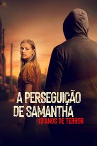 Stalking Samantha: 13 Years of Terror - Posters