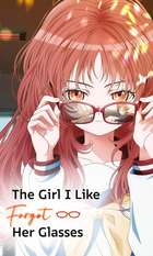 The Girl I Like Forgot Her Glasses