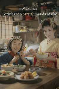 The Makanai: Cooking for the Maiko House - Posters