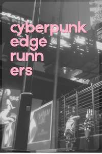 Cyberpunk: Edgerunners - Posters