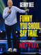 Gerry Dee: Funny You Should Say That