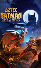 Aztec Batman: Clash of Empires