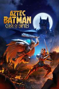 Aztec Batman: Clash of Empires - Posters