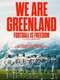 We are Greenland: Football Is Freedom