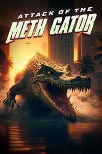 Attack of the Meth Gator - Posters