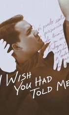I Wish You Had Told Me
