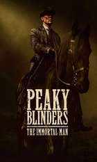 Peaky Blinders: The Immortal Man