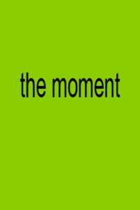 The Moment - Posters