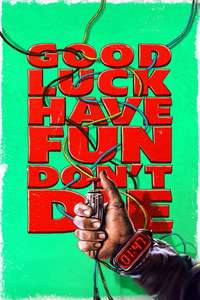 Good Luck  Have Fun  Don't Die - Posters