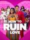 How to Ruin Love : Season 2