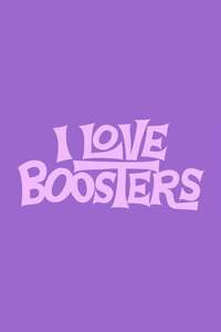 I Love Boosters - Posters