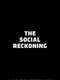 The Social Reckoning