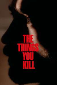 The Things You Kill - Posters