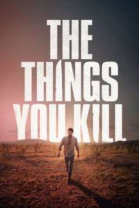The Things You Kill - Posters