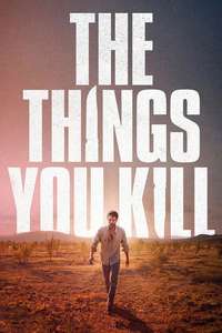 The Things You Kill - Posters
