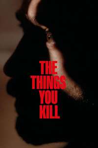 The Things You Kill - Posters