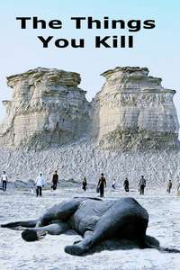 The Things You Kill - Posters