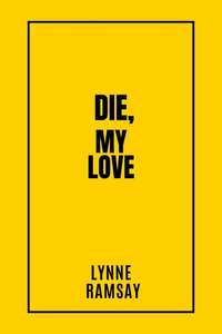 Die My Love - Posters