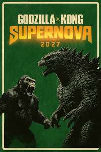 Godzilla x Kong: Supernova - Posters