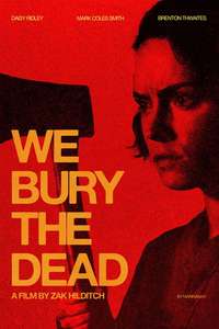 We Bury the Dead - Posters