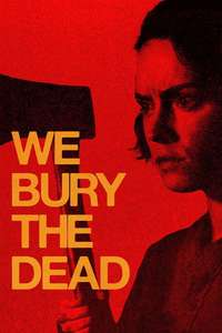We Bury the Dead - Posters
