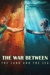 The War Between the Land and the Sea - Posters