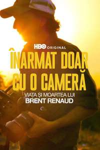 Armed Only with a Camera: The Life and Death of Brent Renaud - Posters