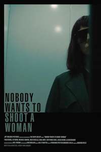 Nobody Wants to Shoot a Woman - Posters