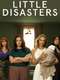 Little Disasters