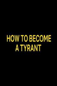 How to Become a Tyrant - Posters