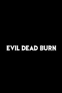 Evil Dead Burn - Posters