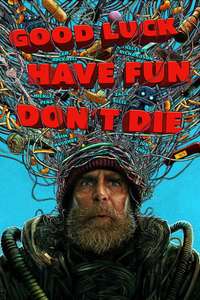 Good Luck  Have Fun  Don't Die - Posters