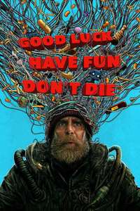 Good Luck  Have Fun  Don't Die - Posters
