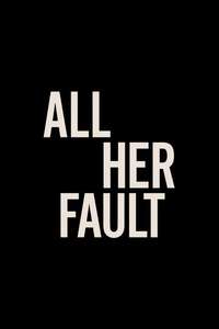 All Her Fault - Posters