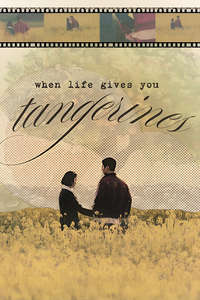 When Life Gives You Tangerines - Posters