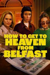 How to Get to Heaven from Belfast - Posters