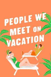 People We Meet on Vacation - Posters